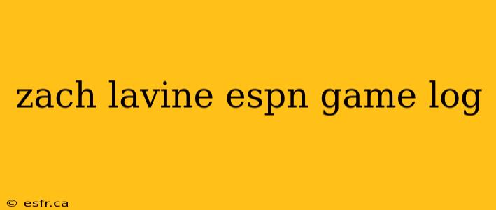 zach lavine espn game log