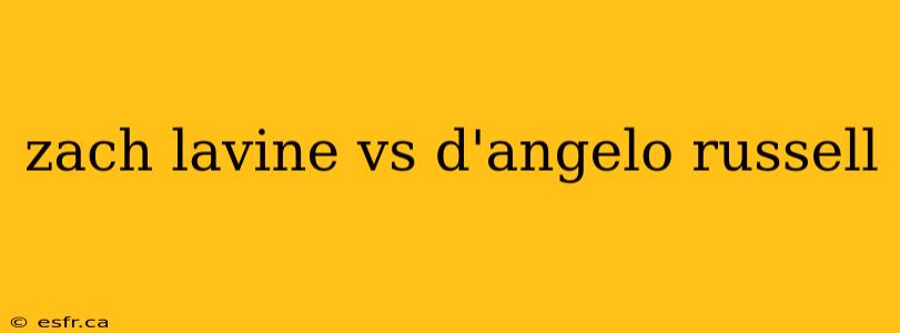 zach lavine vs d'angelo russell
