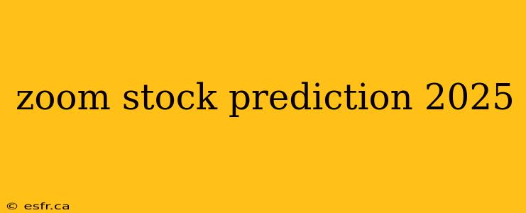 zoom stock prediction 2025